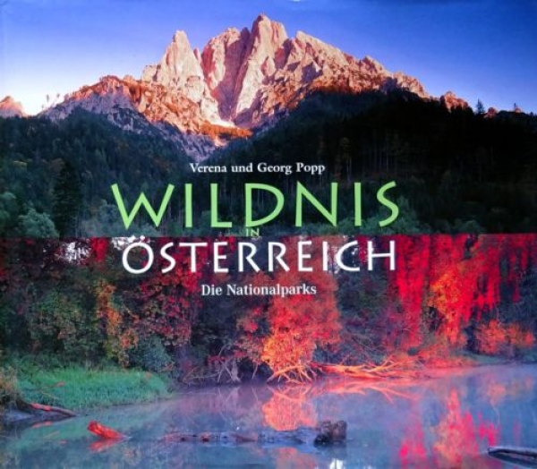 Wildnis in Österreich - Die Nationalparks von Verena und Georg Popp